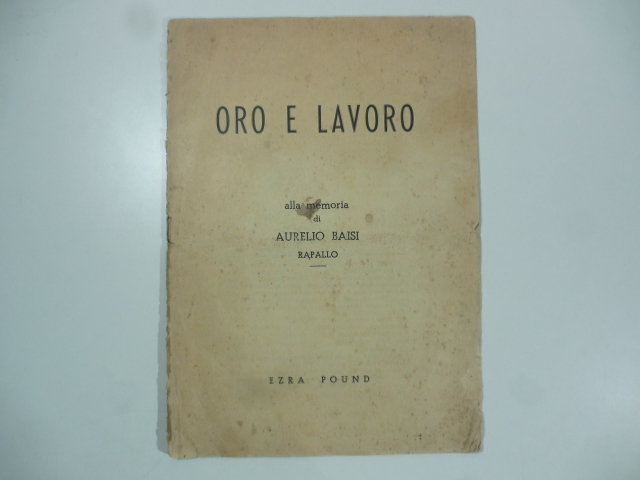 Oro e lavoro. Alla memoria di Aurelio Baisi. Rapallo